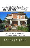 Orangeville Ontario Beginnings in Colour Photos