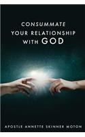 Consummate Your Relationship with God