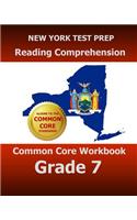 New York Test Prep Reading Comprehension Common Core Workbook Grade 7