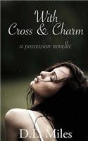 With Cross & Charm
