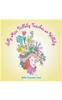 Silly Miss Trilloby Teaches at Willoby: (English)