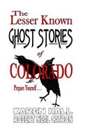The Lesser Known Ghost Stories of Colorado Book 1 and 2