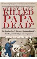 They Have Killed Papa Dead!