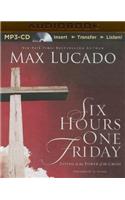 Six Hours One Friday: Living the Power of the Cross