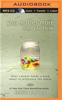 You Matter More Than You Think