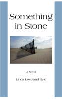 Something in Stone