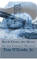 Hard Flows the River