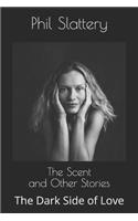The Scent and Other Stories: The Dark Side of Love