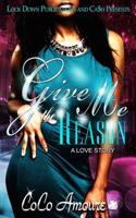 Give Me the Reason: A Love Story