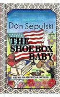 Shoebox Baby: Being An American Woman