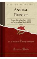 Annual Report, Vol. 102: From October 1st, 1899, to September 30th, 1900 (Classic Reprint): From October 1st, 1899, to September 30th, 1900 (Classic Reprint)