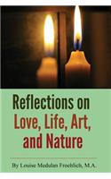 Reflections on Love, Life, Art, and Nature
