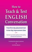 How to Teach and Test English Conversation