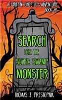 Search for the Silver Swamp Monster