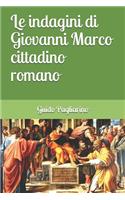 Le indagini di Giovanni Marco cittadino romano: (Italian)