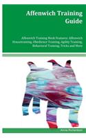 Affenwich Training Guide Affenwich Training Book Features: Affenwich Housetraining, Obedience Training, Agility Training, Behavioral Training, Tricks and More