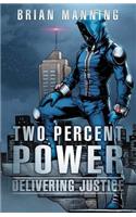 Two Percent Power: Delivering Justice