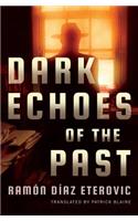 Dark Echoes of the Past