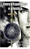 Entre a Esperanca E a Justica