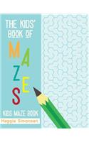 The Kids' Book of Mazes