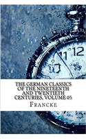 The German Classics of the Nineteenth and Twentieth Centuries, Volume 05