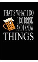 That's What I Do. I Drink And I Know Things.