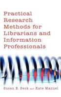 Practical Research Methods for Librarians and Information Professionals