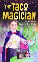The Taco Magician And Other Poems For Kids/El Mago de los Tacos y Otros Poemas Para Ninos