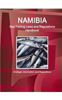 Namibia Sea Fishing Laws and Regulations Handbook - Strategic Information and Regulations