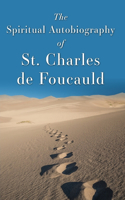 Spiritual Autobiography of St. Charles de Foucauld