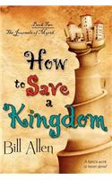 How to Save a Kingdom