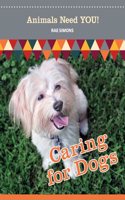 Caring for Dogs (Animals Need YOU!)