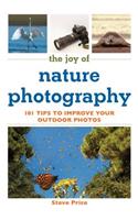 Joy of Nature Photography: 101 Tips to Improve Your Outdoor Photos