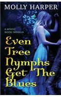 Even Tree Nymphs Get the Blues: (3 Mystic Bayou)