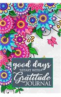 Good Days Start With Gratitude Journal
