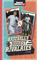 Baseball's Biggest Rivalries