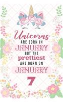 Unicorns Are Born In January But The Prettiest Are Born On January 7