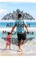 All About My Grandma Journal: 100 Pages Notebook Paperback - Guided Journal For Grandma - Memories For The Grandchild