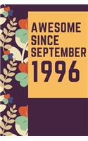 Awesome Since September 1996 Notebook Birthday Gift: Lined Notebook / Journal Gift, 120 Pages, 6x9, Soft Cover, Matte Finish