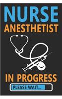 Nurse Anesthetist In Progress
