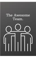 The Awesome Team.: Funny Notebooks for the Office-Weekly Meal Planner for Personal or Family Meal Organization - 6x9 120 pages