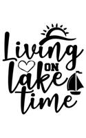 Living On Lake Time: Lined Blank Notebook Journal With Funny Sassy Sayings, Great Gifts For Coworkers, Employees, Women, And Family