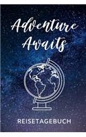 Adventure Awaits Reisetagebuch: A5 Reisetagebuch zum Selberschreiben Auslandsjahr Abschiedsgeschenk gute Freundin Auslandssemester Geschenke für Reisende Logbuch Tagebuch