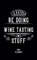 I'd Rather Be Doing Wine Tasting Stuff 2020 Planner