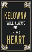 Kelowna Will Always Be In My Heart: Lined Writing Notebook Journal For people from Kelowna, 120 Pages, (6x9), Simple Freen Flower With Black Text ... Women, School Teacher, mom, wife, 