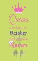 Queens are born in October and Become Nurses