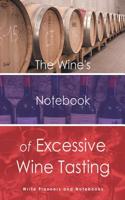 The Wine's Notebook of Excessive Wine Tasting