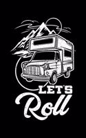 Let's Roll: A Journal, Notepad, or Diary to write down your thoughts. - 120 Page - 6x9 - College Ruled Journal - Writing Book, Personal Writing Space, Doodle, N