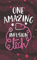 One Amazing Infusion Tech: Blank Lined Journal Notebook for Infusion Therapy Technician, Infusion Technician, Infusion Tech student, IV Pharmacy Technician Practitioner and Ch