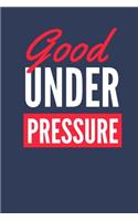 Good Under Pressure: Notebook / Simple Blank Lined Writing Journal / Sport / Inspiration / Motivational / Goal Setting / Positivity / Personal / Life / Notepad / Thought